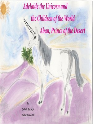cover image of Adelaide the Unicorn and the Children of the World--Aban, Prince of the Desert
